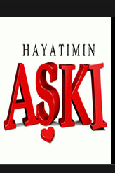 دانلود سریال بزرگترین عشق زندگیم Hayatimin Aski