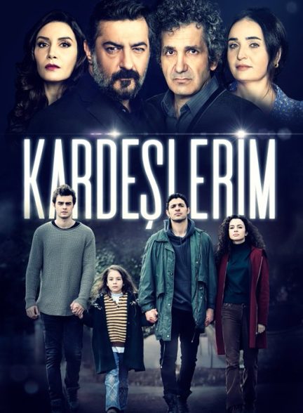 دانلود سریال برادر و خواهرانم Kardeslerim با زیرنویس فارسی