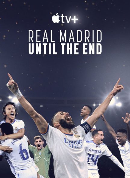 دانلود مستند ورزشی رئال مادرید: تا پایان Real Madrid: Until the End 2023