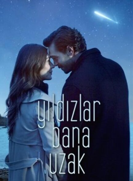 دانلود سریال Yıldızlar Bana Uzak ستاره ها از من دور است با زیرنویس فارسی